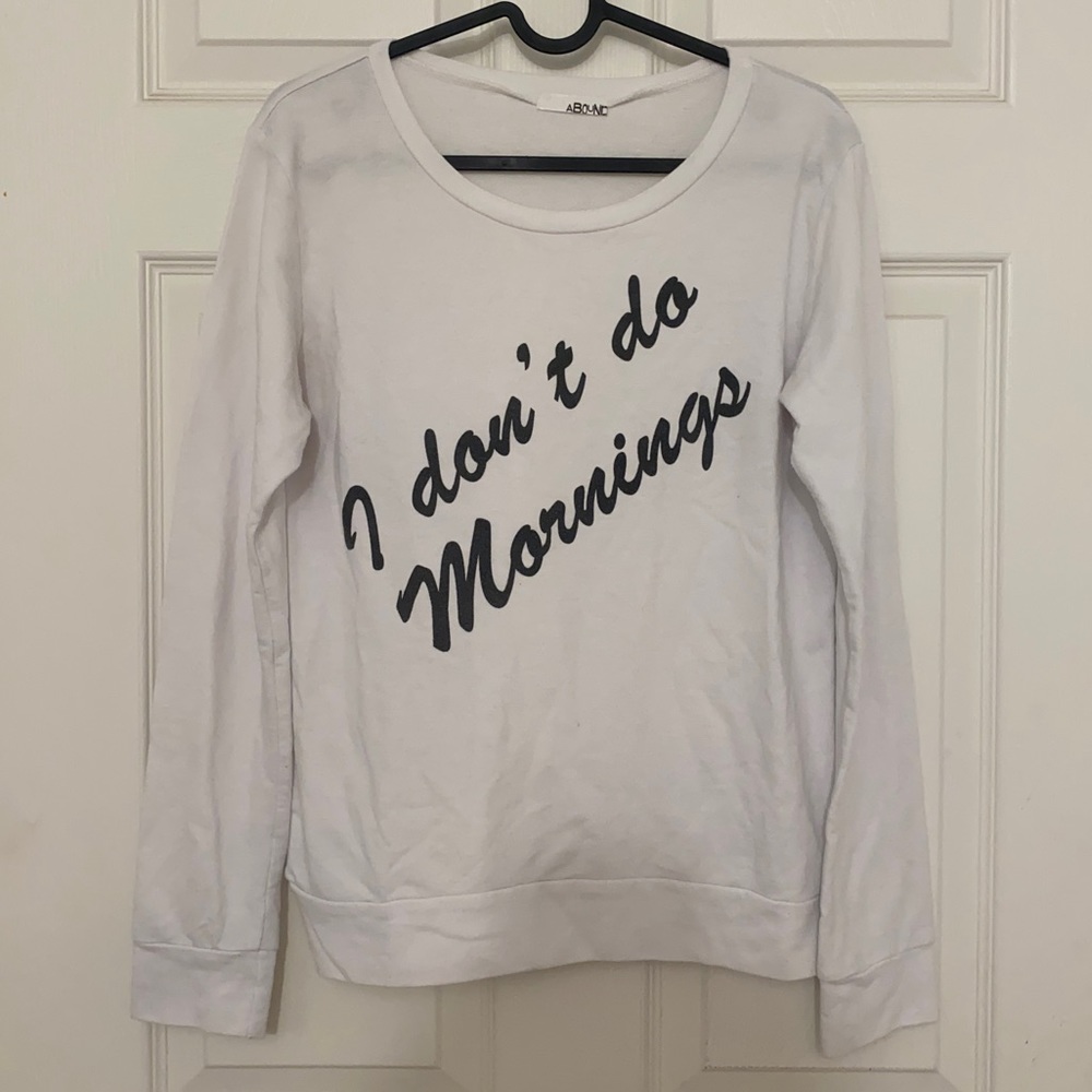 “I don’t do mornings” Sweatshirt